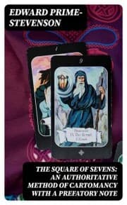 Cover von The Square of Sevens: An Authoritative Method of Cartomancy with a Prefatory Note