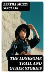Cover von The Lonesome Trail and Other Stories