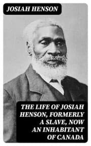 Cover von The Life of Josiah Henson, Formerly a Slave, Now an Inhabitant of Canada