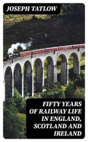 Cover von Fifty Years of Railway Life in England, Scotland and Ireland