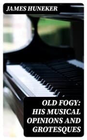 Cover von Old Fogy: His Musical Opinions and Grotesques