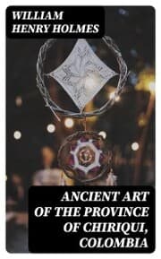 Cover von Ancient art of the province of Chiriqui, Colombia