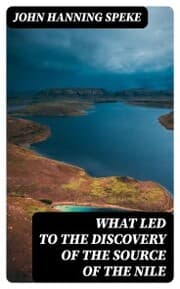 Cover von What Led to the Discovery of the Source of the Nile