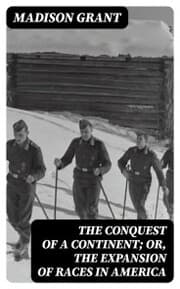 Cover von The Conquest of a Continent; or, The Expansion of Races in America