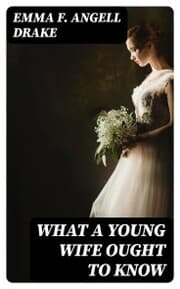 Cover von What a Young Wife Ought to Know