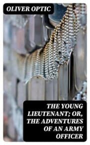 Cover von The Young Lieutenant; or, The Adventures of an Army Officer