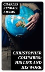 Cover von Christopher Columbus: His Life and His Work