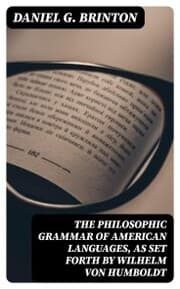 Cover von The Philosophic Grammar of American Languages, as Set Forth by Wilhelm von Humboldt