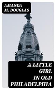 Cover von A Little Girl in Old Philadelphia