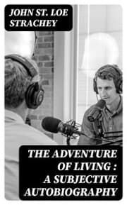 Cover von The Adventure of Living : a Subjective Autobiography