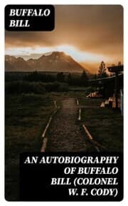 Cover von An Autobiography of Buffalo Bill (Colonel W. F. Cody)