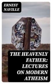 Cover von The Heavenly Father: Lectures on Modern Atheism