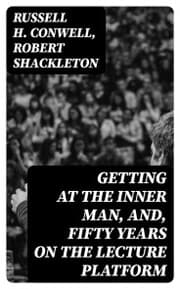 Cover von Getting at the Inner Man, and, Fifty Years on the Lecture Platform