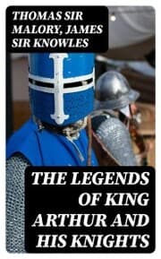 Cover von The Legends of King Arthur and His Knights