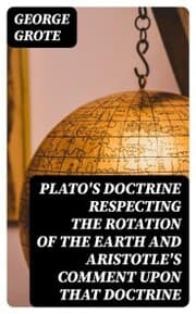 Cover von Plato's Doctrine Respecting the Rotation of the Earth and Aristotle's Comment Upon That Doctrine