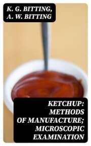 Cover von Ketchup: Methods of Manufacture; Microscopic Examination