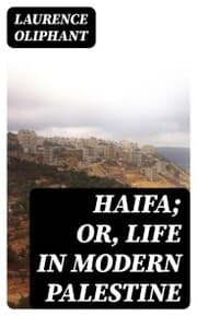 Cover von Haifa; or, Life in modern Palestine