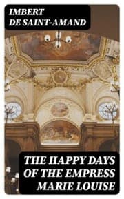 Cover von The Happy Days of the Empress Marie Louise