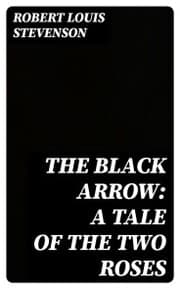 Cover von The Black Arrow: A Tale of the Two Roses