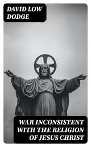 Cover von War Inconsistent with the Religion of Jesus Christ