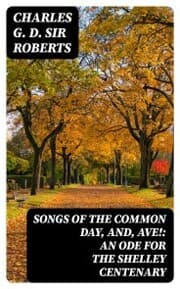 Cover von Songs of the Common Day, and, Ave!: An Ode for the Shelley Centenary