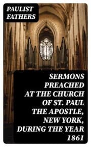 Cover von Sermons Preached at the Church of St. Paul the Apostle, New York, During the Year 1861
