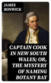 Cover von Captain Cook in New South Wales; Or, The Mystery of Naming Botany Bay