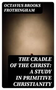 Cover von The Cradle of the Christ: A Study in Primitive Christianity