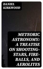 Cover von Meteoric astronomy: A treatise on shooting-stars, fire-balls, and aerolites