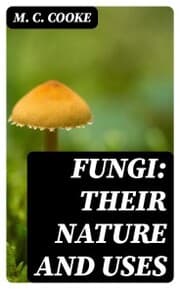 Cover von Fungi: Their Nature and Uses