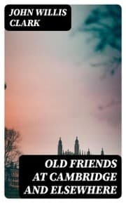 Cover von Old Friends at Cambridge and Elsewhere