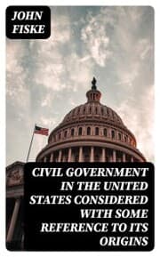 Cover von Civil Government in the United States Considered with Some Reference to Its Origins