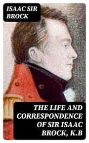 Cover von The Life and Correspondence of Sir Isaac Brock, K.B