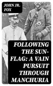 Cover von Following the Sun-Flag: A Vain Pursuit Through Manchuria