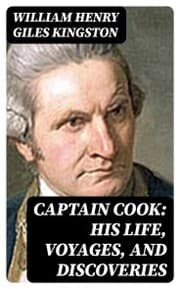 Cover von Captain Cook: His Life, Voyages, and Discoveries