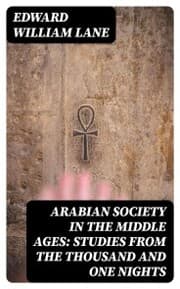 Cover von Arabian Society in the Middle Ages: Studies From The Thousand and One Nights