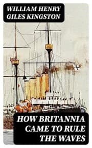 Cover von How Britannia Came to Rule the Waves