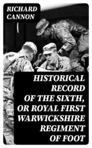 Cover von Historical Record of the Sixth, or Royal First Warwickshire Regiment of Foot