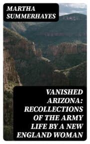 Cover von Vanished Arizona: Recollections of the Army Life by a New England Woman