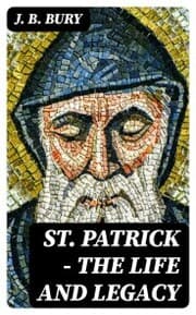 Cover von St. Patrick - The Life and Legacy