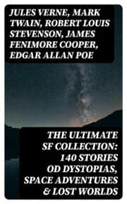 Cover von The Ultimate SF Collection: 140 Stories od Dystopias, Space Adventures & Lost Worlds