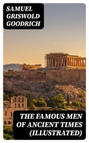 Cover von The Famous Men of Ancient Times (Illustrated)