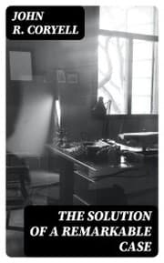 Cover von The Solution of a Remarkable Case