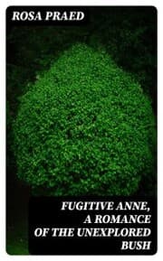 Cover von Fugitive Anne, A Romance of the Unexplored Bush