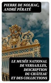 Cover von Le musée national de Versailles, description du château et des collections