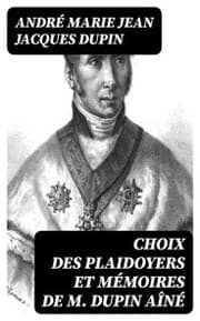 Cover von Choix des plaidoyers et mémoires de M. Dupin aîné