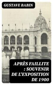 Cover von Après faillite : souvenir de l'exposition de 1900