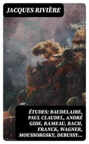Cover von Études: Baudelaire, Paul Claudel, André Gide, Rameau, Bach, Franck, Wagner, Moussorgsky, Debussy¿