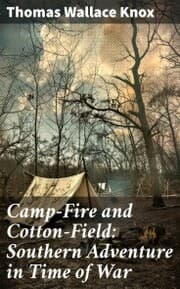 Cover von Camp-Fire and Cotton-Field: Southern Adventure in Time of War