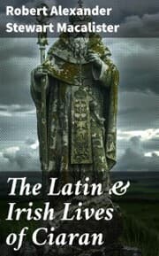 Cover von The Latin & Irish Lives of Ciaran